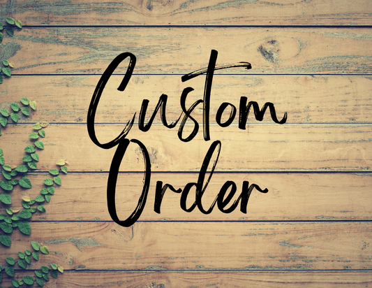 Custom Order For Sarah